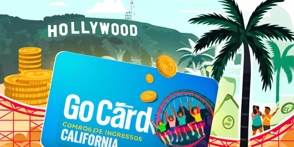 Como Economizar Muito na Califórnia: O Segredo dos Combos de Ingressos Go Card